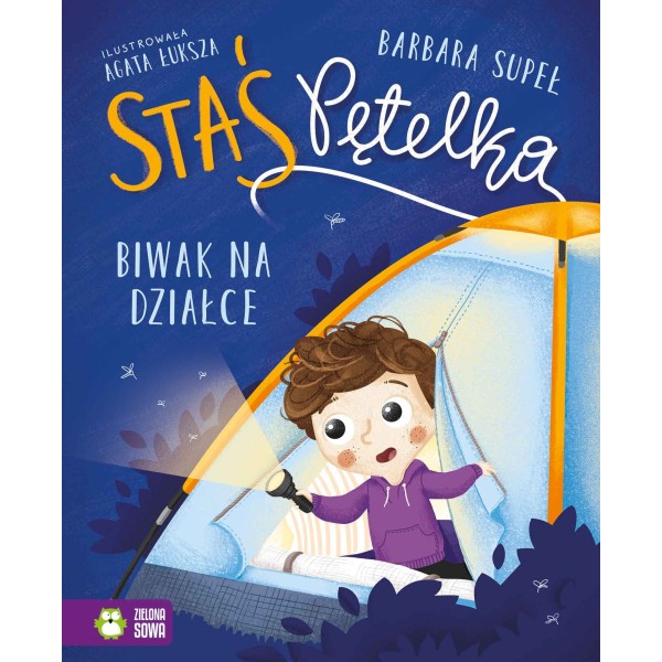 Biwak na działce – Staś Pętelka uczy odwagi i samodzielności | Zielona Sowa