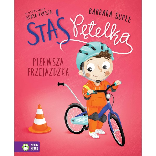 Staś Pętelka – Pierwsza przejażdżka | książka o nauce jazdy na rowerze i pokonywaniu strachu