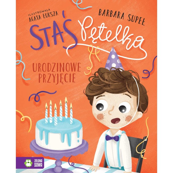 Staś Pętelka – Urodzinowe przyjęcie | książka o emocjach, planowaniu i radości świętowania