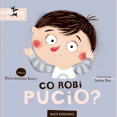 Co robi Pucio? – książka dla niemowląt i maluchów wspierająca rozwój mowy