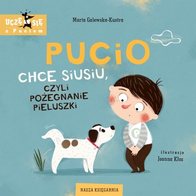Pucio chce siusiu – książka dla dzieci o odpieluchowaniu i nauce korzystania z nocnika Pucio chce siusiu – książka dla dzieci o odpieluchowaniu i nauce korzystania z nocnika