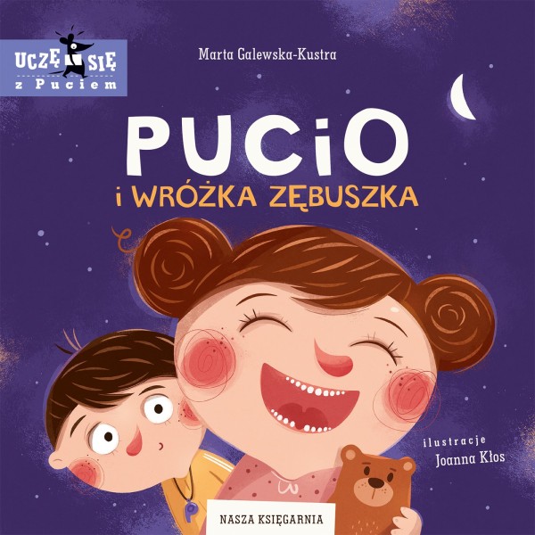 Pucio i Wróżka Zębuszka – książka o mlecznych zębach, wizytach u dentysty i odwadze