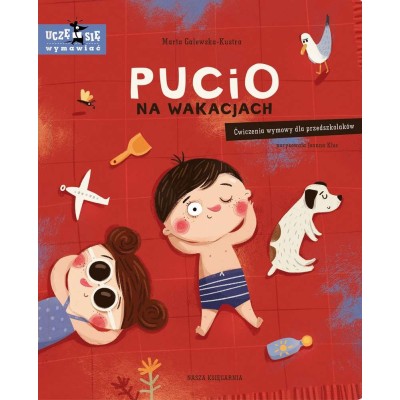 Pucio na wakacjach – książka logopedyczna dla dzieci wspierająca prawidłową wymowę Pucio na wakacjach – książka logopedyczna dla dzieci wspierająca prawidłową wymowę