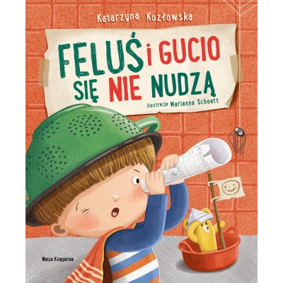 Feluś i Gucio się nie nudzą – książka o kreatywności i zabawie | Nasza Księgarnia Feluś i Gucio się nie nudzą – książka o kreatywności i zabawie | Nasza Księgarnia