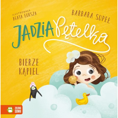 Jadzia Pętelka bierze kąpiel – książka dla maluchów o wieczornych rytuałach | Zielona Sowa Jadzia Pętelka bierze kąpiel – książka dla maluchów o wieczornych rytuałach | Zielona Sowa