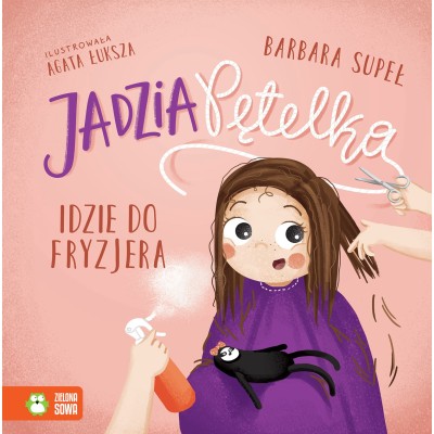 Jadzia Pętelka idzie do fryzjera – książka dla dzieci o pierwszej wizycie u fryzjera Jadzia Pętelka idzie do fryzjera – książka dla dzieci o pierwszej wizycie u fryzjera