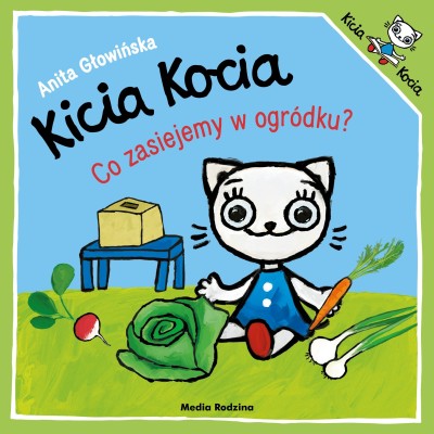 Kicia Kocia. Co zasiejemy w ogródku? | Książka o uprawie warzyw i współpracy w przedszkolu Kicia Kocia. Co zasiejemy w ogródku? | Książka o uprawie warzyw i współpracy w przedszkolu
