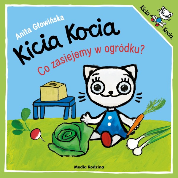 Kicia Kocia. Co zasiejemy w ogródku? – książka o przedszkolakach, warzywach i wspólnym działaniu