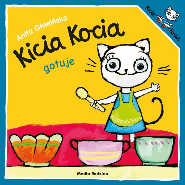 Kicia Kocia gotuje – książeczka o gotowaniu z babcią i bezpieczeństwie w kuchni