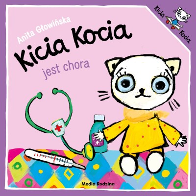 Kicia Kocia. Kicia Kocia jest chora | Opowieść o chorowaniu i wizycie w przychodni Kicia Kocia. Kicia Kocia jest chora | Opowieść o chorowaniu i wizycie w przychodni