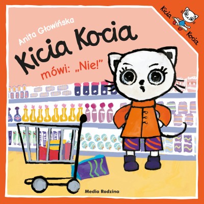 Kicia Kocia mówi: NIE! | O emocjach, granicach i zagubieniu w sklepie Kicia Kocia mówi: NIE! | O emocjach, granicach i zagubieniu w sklepie