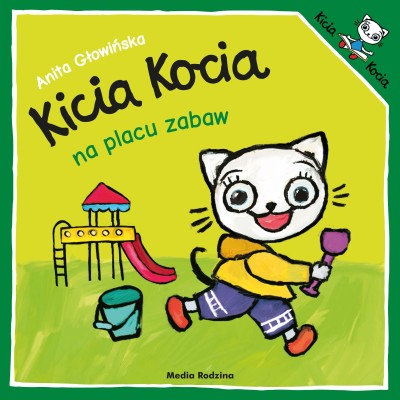 Kicia Kocia na placu zabaw | Odwaga, emocje i pierwsze dziecięce przyjaźnie Kicia Kocia na placu zabaw | Odwaga, emocje i pierwsze dziecięce przyjaźnie