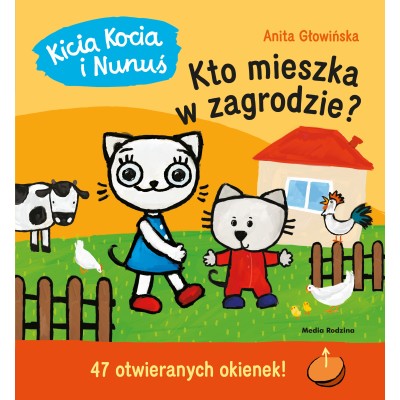 Kicia Kocia i Nunuś. Kto mieszka w zagrodzie? | Książka z okienkami o życiu na wsi Kicia Kocia i Nunuś. Kto mieszka w zagrodzie? | Książka z okienkami o życiu na wsi
