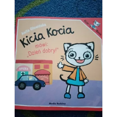 Kicia Kocia mówi: Dzień dobry! Anita Głowińska