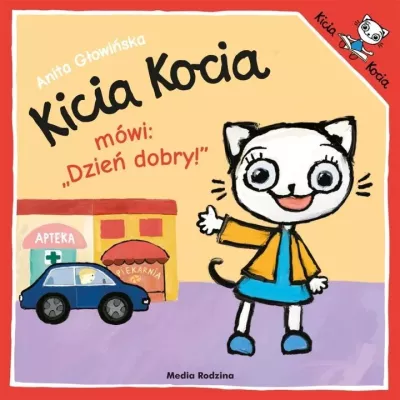 Kicia Kocia mówi: Dzień dobry! Anita Głowińska