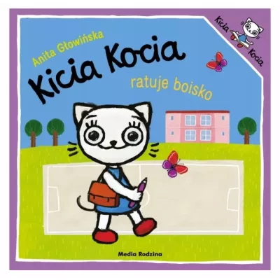 Kicia Kocia ratuje boisko Anita Głowińska książeczka dla Dzieci