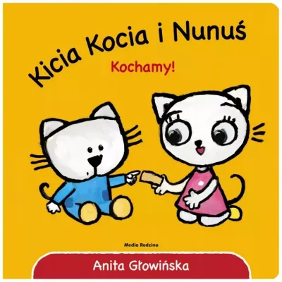 Kicia Kocia i Nunuś. Kochamy! Anita Głowińska