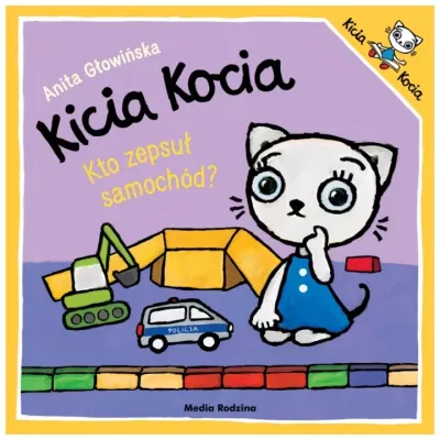 Kicia Kocia. Kto zepsuł samochód? - Anita Głowińska
