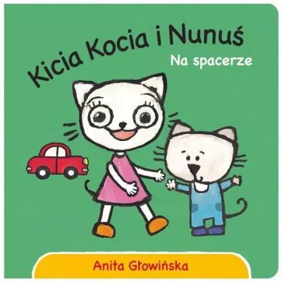 Na spacerze. Kicia Kocia i Nunuś Anita Głowińska