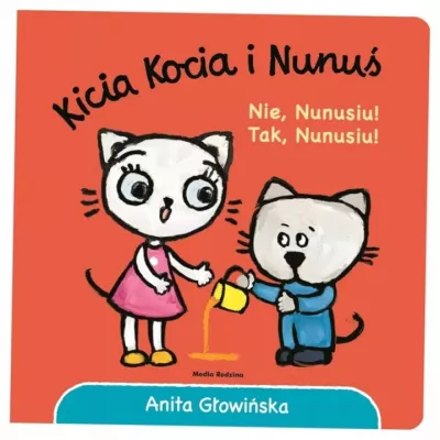 Nunusiu! Tak, Nunusiu!. Kicia Kocia