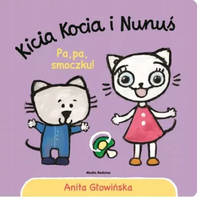 Pa, pa smoczku! Kicia Kocia i Nunuś Anita Głowińska