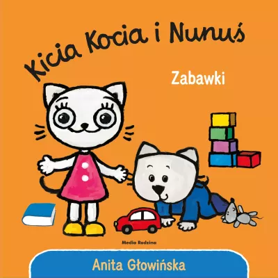 Zabawki. Kicia Kocia i Nunuś Anita Głowińska