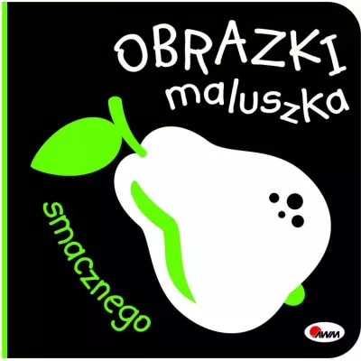 Książeczka kontrastowa Smacznego dla niemowlaka | Obrazki Maluszka