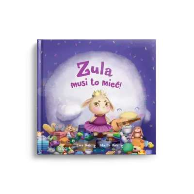 Zula chce mieć wszystko | Książka dla dzieci o zakupach